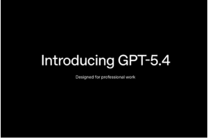 Everything You Should Know About OpenAI’s New GPT-5.4