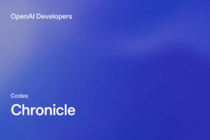 OpenAI Launches ‘Chronicle’ Screen Memory Feature in Codex