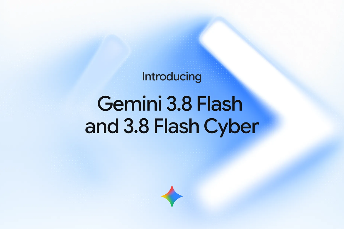 Google Launches Gemini 3.8 Flash, Its Third Flash Model in Six Weeks